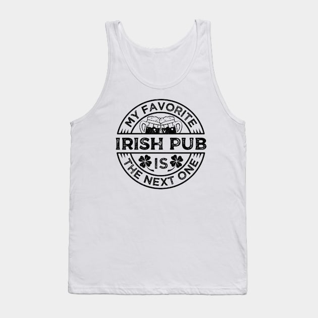 Saint Patrick My favorite Irish Pub is the Next One Black Vintage Tank Top by Wolfkin Design